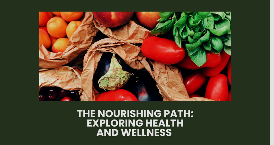 The Nourishing Path: Exploring Health and Wellness